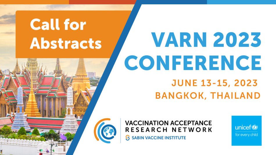 Flier with picture of Bangkok landscape with the following text: CALL FOR ABSTRACTS for the VACCINATION ACCEPTANCE RESEARCH NETWORK CONFERENCE. June 13-15, 2023, Bangkok, Thailand. Vaccination Acceptance Research Network and UNICEF logos at the bottom..